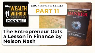 The Entrepreneur Gets a Lesson in Finance by Nelson Nash | Book Review Part 11