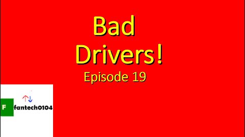 Bad Drivers Episode 19