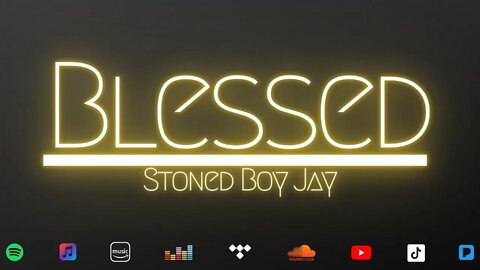Stoned Boy Jay - Blessed (Official Lyric Video) #Music #Rap