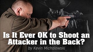Can You Shoot An Attacker In the Back?: Into the Fray Episode 61