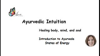Introduction to Ayurveda - 3 States of Energy