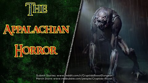 The Appalachian Horror ▶️ Cryptid CreepyPasta