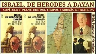 COMPLETO - ISRAEL, DE HERODES A DAYAN | ABRAÃO DE ALMEIDA, CPAD - 1983