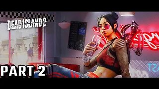 Dead Island 2 | PART 2