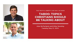 The Truth & Liberty Live Call-In Show with Alex McFarland and Mike Novotny