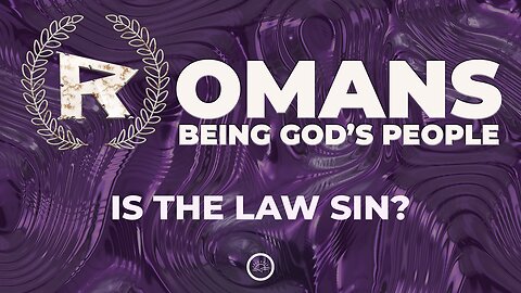 25-Romans: Is the Law Sin?-Full Service