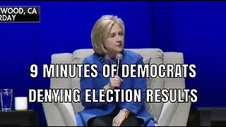 9 MINUTES OF DEMOCRATS DENYING ELECTION RESULTS