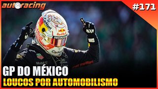 F1 GP MÉXICO HERMANOS RODRIGUEZ | Autoracing Podcast 171 | Loucos por Automobilismo |F