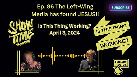 Ep. 86 The Left-Wing Media has found JESUS!