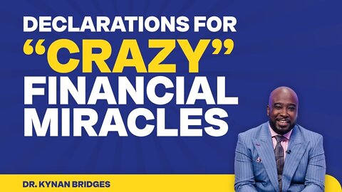 Declarations For “CRAZY” Financial Miracles