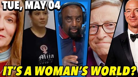 05/04/21 Tue: Overcome Your Emotions!; Woke CIA and Other Out of Control Women!