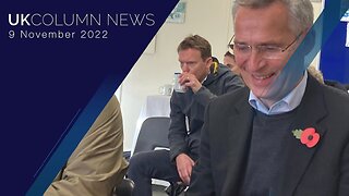 UK Column News - 9th November 2022