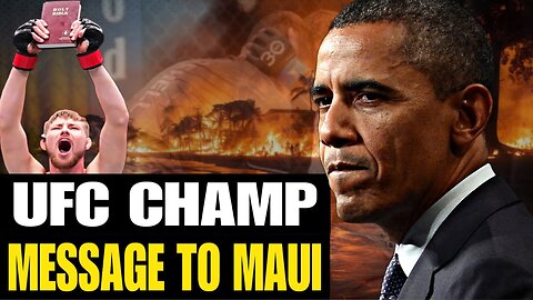 UFC CHAMP DROPS MAUI FIRE TRUTH BOMB ON LIVE TV: THESE FIRES ARE NOT NATURAL, THEY’RE STEALING LAND!