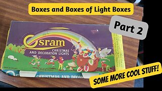 More Boxes of Christmas Lights - Part 2 - More Old Musty Awesomeness