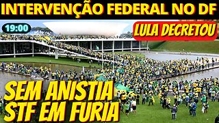 Lula decreta intervenção federal no DF. STF revoltado com Ibaneis Rocha