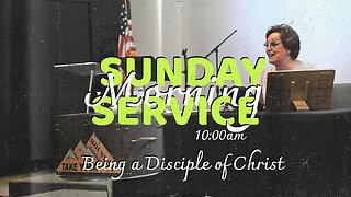 Being a Disciple of Christ | 3-10-24 | Sunday Morning Service