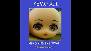 KEMO XII Head and Eye swap