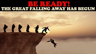 BE READY! THE GREAT FALLING AWAY HAS BEGUN