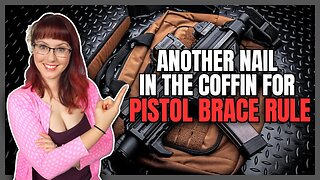 Another Nail in the Coffin for ATF's Pistol Brace Rule