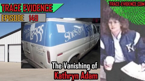 149 - The Vanishing of Kathryn Adam
