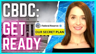 BE PREPARED: CBDCs ARE COMING SOON| FED'S "SECRET" PLAN| CBDC ADOPTION UPDATE