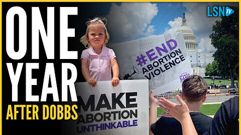 1 Year After Dobbs: The Demise of Roe v Wade & The Pro-Life Work that Remains