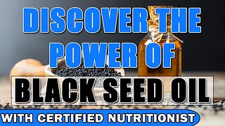 Discover the Power of Black Seed Oil