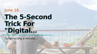 The 5-Second Trick For "Digital Nomadism 101: Tips for Creating a Sustainable Income Online"