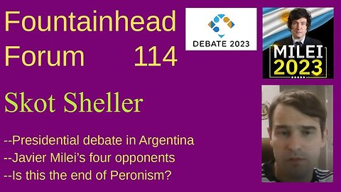 FF-114: Skot Sheller on Javier Milei and the second Presidential debate in Argentina