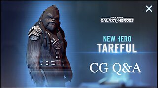 CG Q&A on Tarfful | Star Wars Galaxy of Heroes
