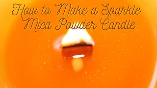 How to make a Sparkle Mica Powder Candle !