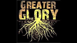 The Greater Glory