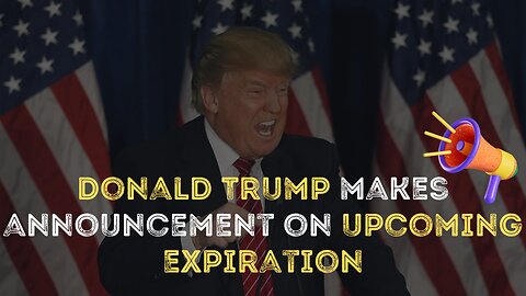 BREAKING:👍🏻Donald Trump makes announcement on upcoming expiration of "successful"