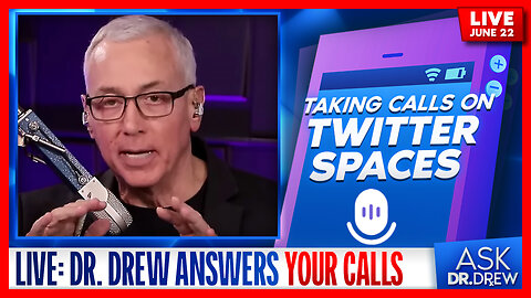 Callers ONLY: Dr. Drew AMA + Lost Titanic Submarine, RFK & Top News – Ask Dr. Drew