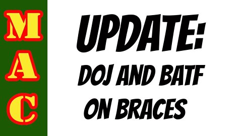 UPDATE: DOJ and ATF stance on braced pistols