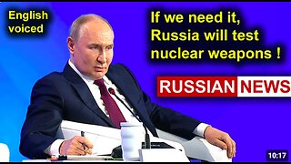 If we need it, Russia will test nuclear weapons! Putin. Ukraine