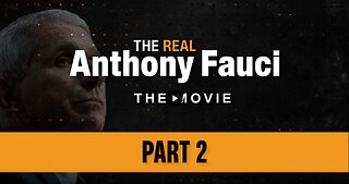 THE REAL Anthony Fauci | Part Two