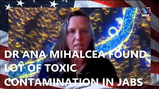 Dr Ana Mihalcea Findings DNA Contamination, Many toxic Metals, Graphene, Hydrogel and many others from jabs