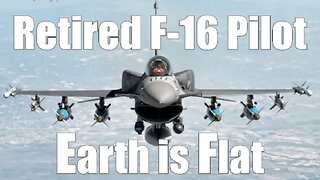 Retired F-16 Pilot Confirms Earth Is Flat! Taboo Conspiracy