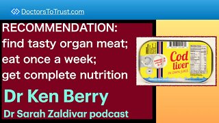 KEN BERRY & SARAH ZALDIVAR 4 | Dr B: Find tasty organ meat; eat once a week; get complete nutrition
