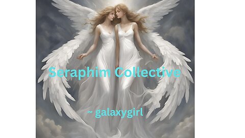 Find yourself dazzled by the Seraphim Collective ~galaxygirl 5/17/2024