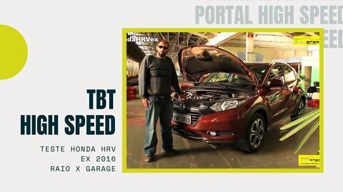 TBT High Speed | Raio X Garage | Teste Honda HRV EX 2016 | Temporada 2 | Episódio 7