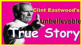 Clint Eastwood's Unbelievable True Story .... He Shouldn't Be Alive ...