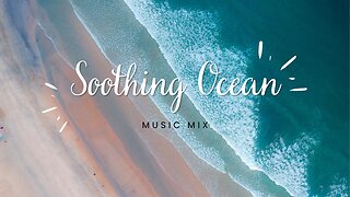 Soothing Ocean sounds 4 hours with Chill Music