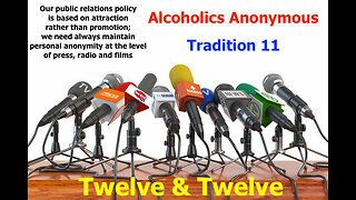 AA - Tradition 11 - Twelve Steps & Twelve Traditions - Alcoholics Anonymous - Read Along – 12 & 12