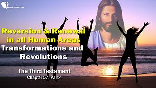 Transformations and Revolutions in all Areas of Life ❤️ The Third Testament Chapter 57-3