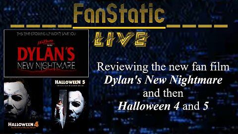 FanStatic Episode 08: Dylan's New Nightmare and Halloween 4 and Halloween 5