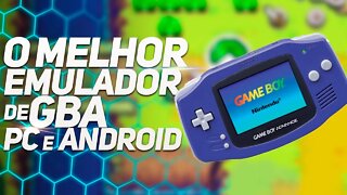 O MELHOR EMULADOR DE GBA - GAME BOY ADVANCE [PC e ANDROID]