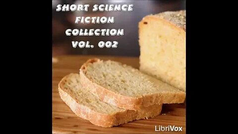 Short Science Fiction Collection 002 - FULL AUDIOBOOK