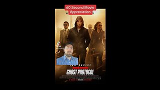 MISSION: IMPOSSIBLE - GHOST PROTOCOL | 60 Second Movie Appreciation